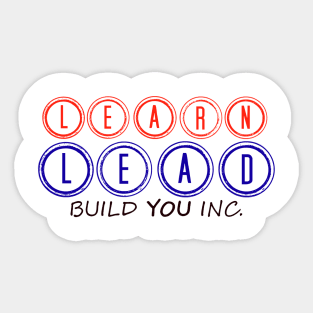 Learn. Lead. Build You Inc. Sticker